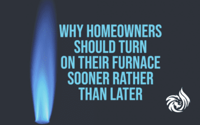 Why Should Homeowners Turn On Their Furnace Sooner Rather Than Later?